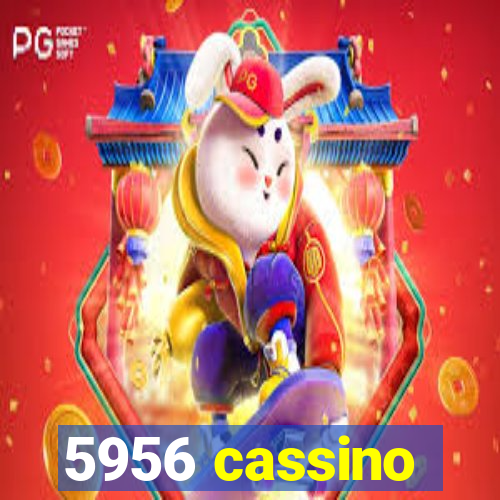 5956 cassino